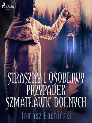 cover image of Straszny i osobliwy przypadek Szmatławic Dolnych